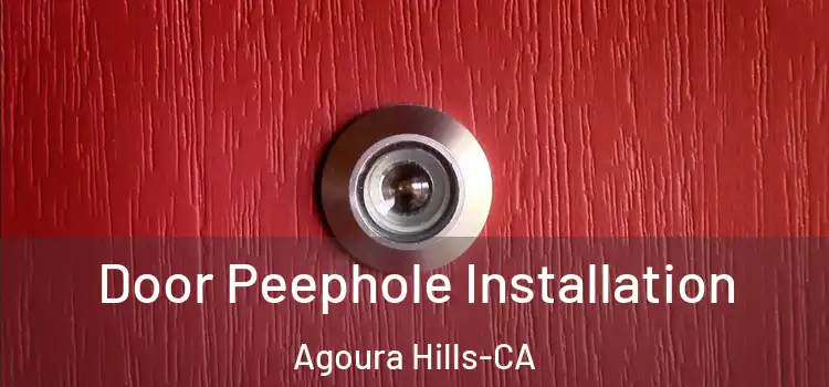 Door Peephole Installation Agoura Hills-CA