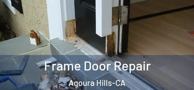  Frame Door Repair Agoura Hills-CA